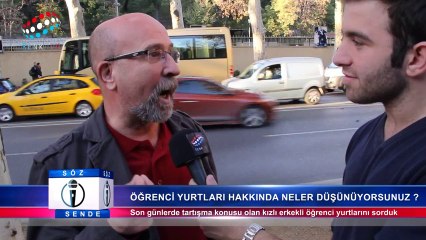 Söz Sende - Öğrenci Yurtları Hakkında Neler Düşünüyorsunuz ?