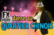 FxMOOV danse au QUARTIER CHINOIS