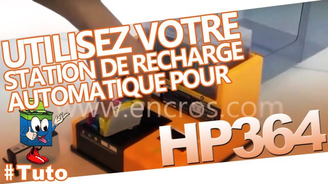 Comment utiliser une station de recharge automatique Encros pour HP 364