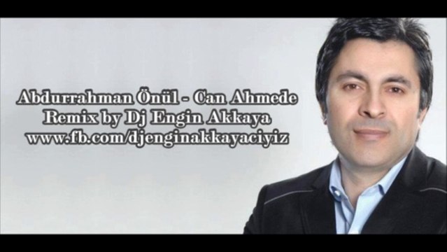 Abdurrahman Önül - Can Ahmede (Remix by Dj Engin Akkaya)