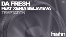 Da Fresh & Xenia Beliayeva - Temptation feat. Xenia Beliayeva (Original Mix) [Freshin]