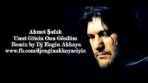 Ahmet Şafak - Unut Gitsin Onu Gönlüm (Remix by Dj Engin Akkaya)