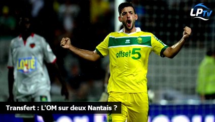 Transfert : L'OM sur deux Nantais ?