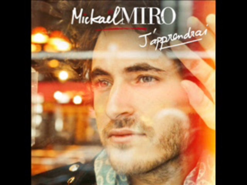 Mickaël Miro - J'apprendrai