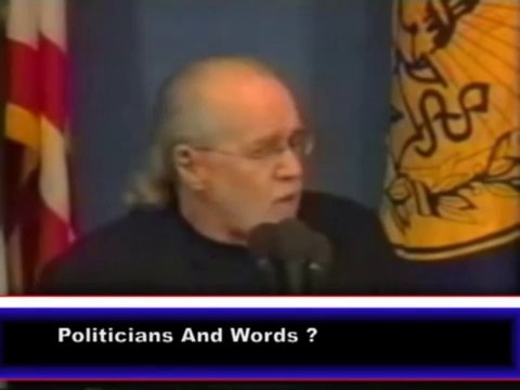George Carlin - Lying Politicians And Words