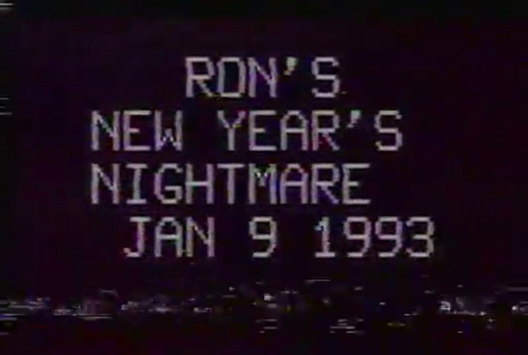 RON'S NEW YEAR'S NIGHTMARE JANUARY 9, 1993 part 1