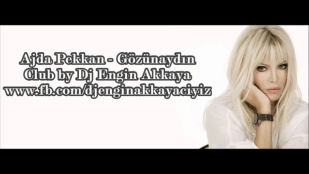 Ajda Pekkan - Gözünaydın (Club Mix by Dj Engin Akkaya)