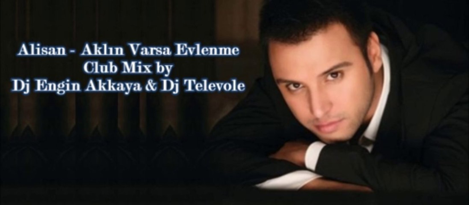 Alişan - Aklın Varsa Evlenme (Club Mix by Dj Engin Akkaya - Dj Televole)