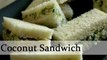 Coconut Sandwich - Quick Tea Time Savory Snacks Recipe - Sandwich Recipe By Annuradha Toshniwal [HD]