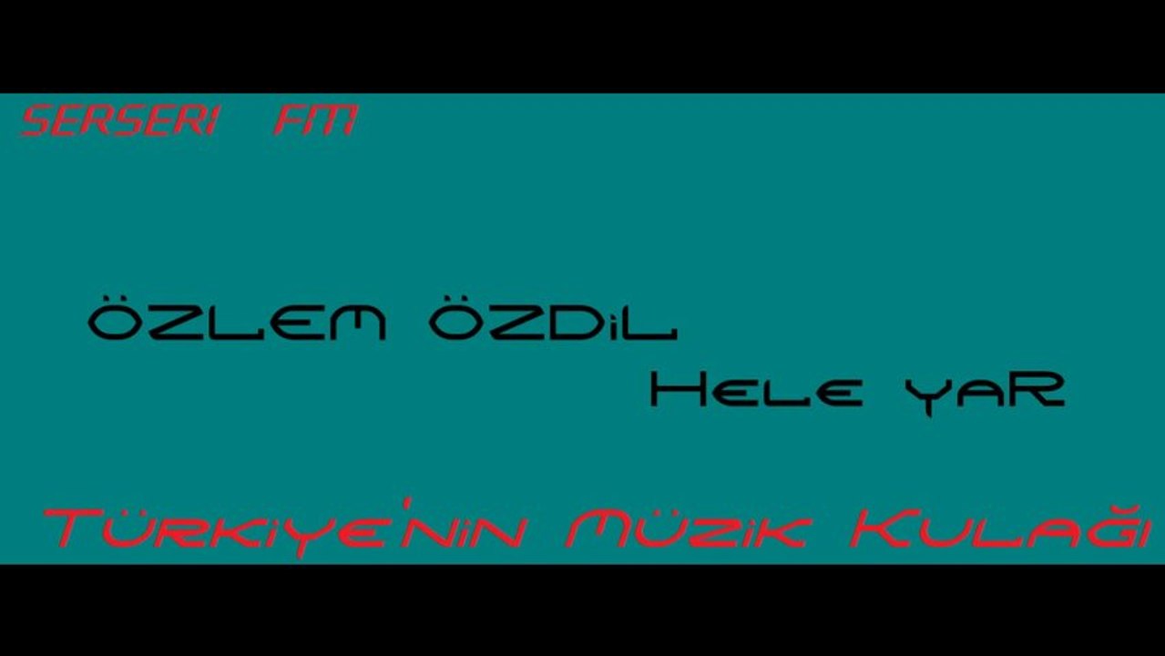 Özlem Özdil -- Hele Yar