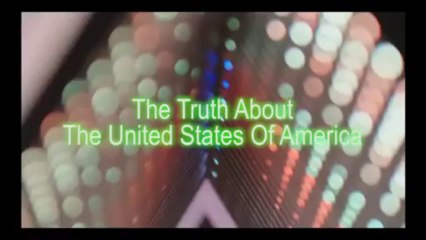 The Truth about the United States Of America The Truth Will Set You Free