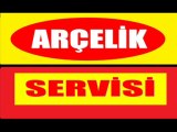 BEYAZ EŞYA SERVİSİ ARÇELİK [ Göktürk Arçelik Servisi Online Servis Arçelik Servisi