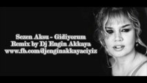 Sezen Aksu - Gidiyorum (Remix by Dj Engin Akkaya)