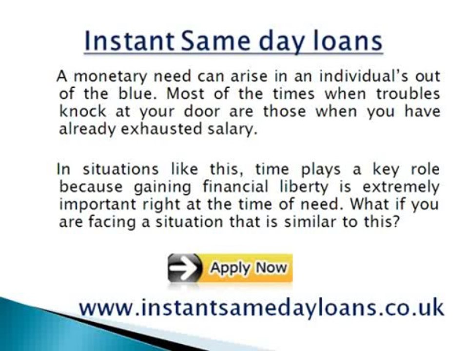 Instant same day loans - Monetary Assistance to Resolve Cash Woes