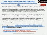 Push to Talk Telemedicine and M-Health Convergence: Market Shares, Strategies, and Forecasts, Worldwide, 2013 to 2019