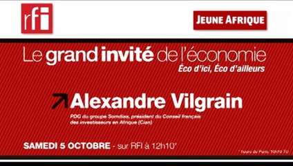 Alexandre Vilgrain : Les entreprises hexagonales en ont marre de la Françafrique