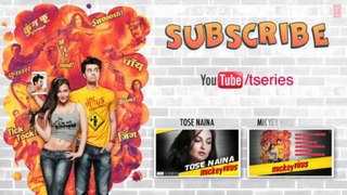 Tose Naina Song By Arijit Singh _ Lyric Video __ Mickey Virus _ Manish Paul