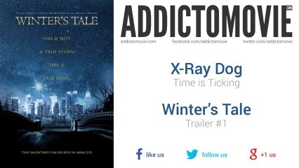 Winter's Tale - Trailer #1 Music #1 (X-Ray Dog - Time is Ticking)