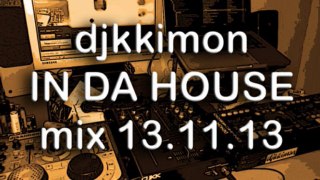 djkkimon - IN DA HOUSE mix 13.11.13