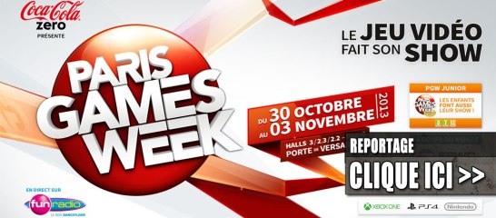 Retour sur la Paris Games Week 2013 - Reportage HD !