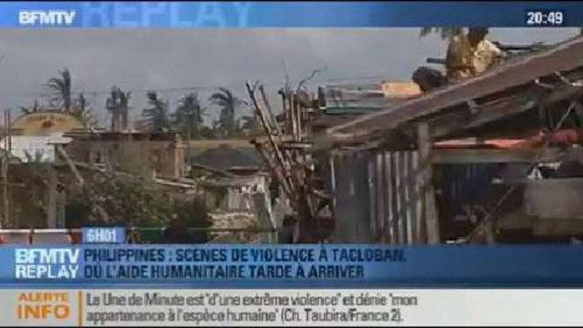 BFMTV Replay: Philippines: scènes de violence à Tacloban, où l'aide humanitaire tarde à arriver - 13/11
