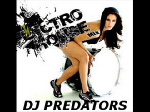 Electro House Mix - DJ PREDATORS