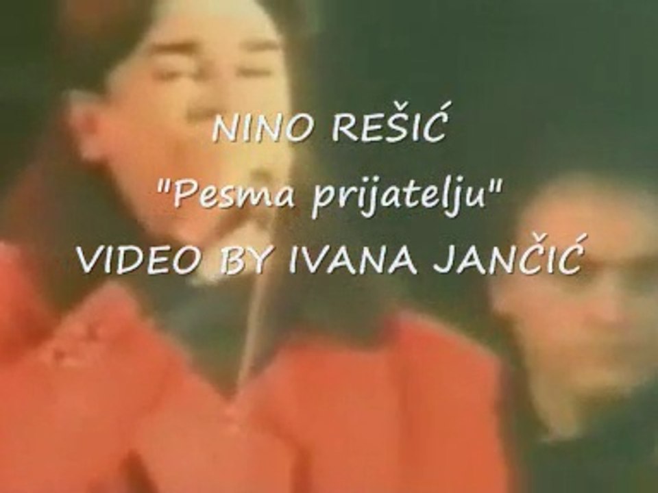 NINO REŠIĆ - PESMA PRIJATELJU