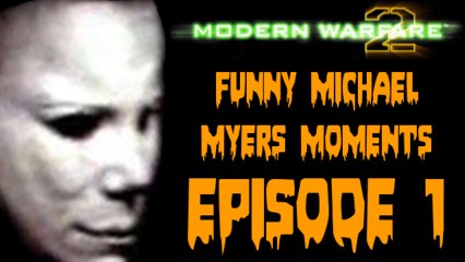 MW2 | Funny Michael Myers Moments | Ep. 1