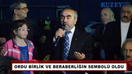 ORDU BİRLİK VE BERABERLİĞİN SEMBOLÜ OLDU