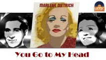 Marlène Dietrich - You Go to My Head (HD) Officiel Seniors Musik