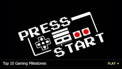Top 10 Gaming Milestones