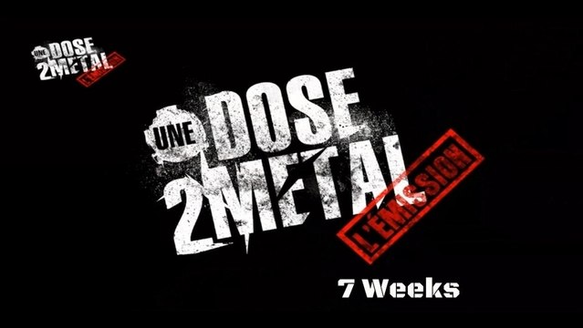 Une Dose 2 Metal - Episode 3 (7 Weeks)
