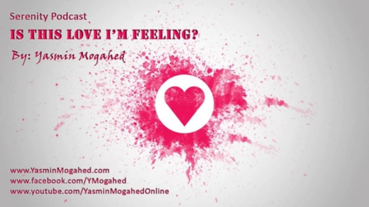 Is This Love I'm Feeling_ ᴴᴰ - By_ Yasmin Mogahed