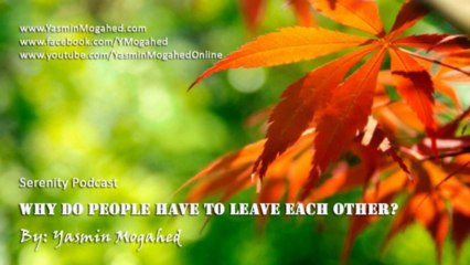 Why Do People Have to Leave Each Other_ ᴴᴰ - By_ Yasmin Mogahed