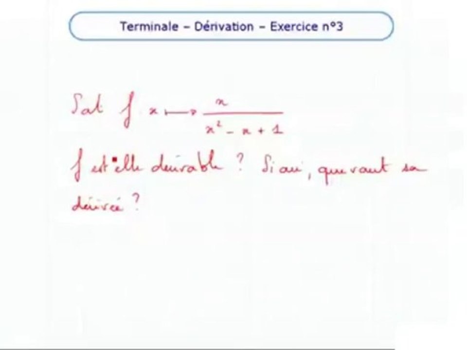 La dérivation et le sens de variation - Exo 3