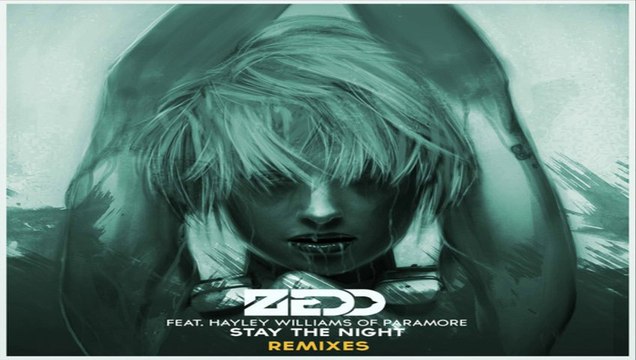 [ PREVIEW + DOWNLOAD ] Zedd - Stay the Night (Remixes) [feat. Hayley Williams of Paramore] - EP [ iTunesRip ]