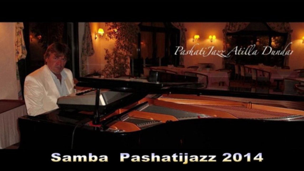 Samba Piano Atilla Dundar Pashatijazz 2014