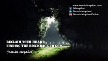 Reclaim your heart finding the road back to God: Yasmin Mogahed part 1