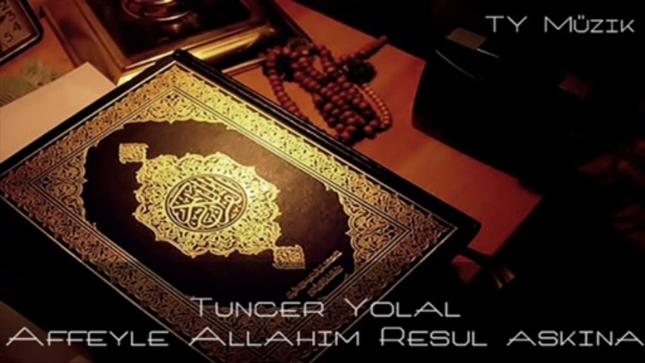 ilahi dinle Affeyle Allahım Resul aşkına ( TuncerYolal )