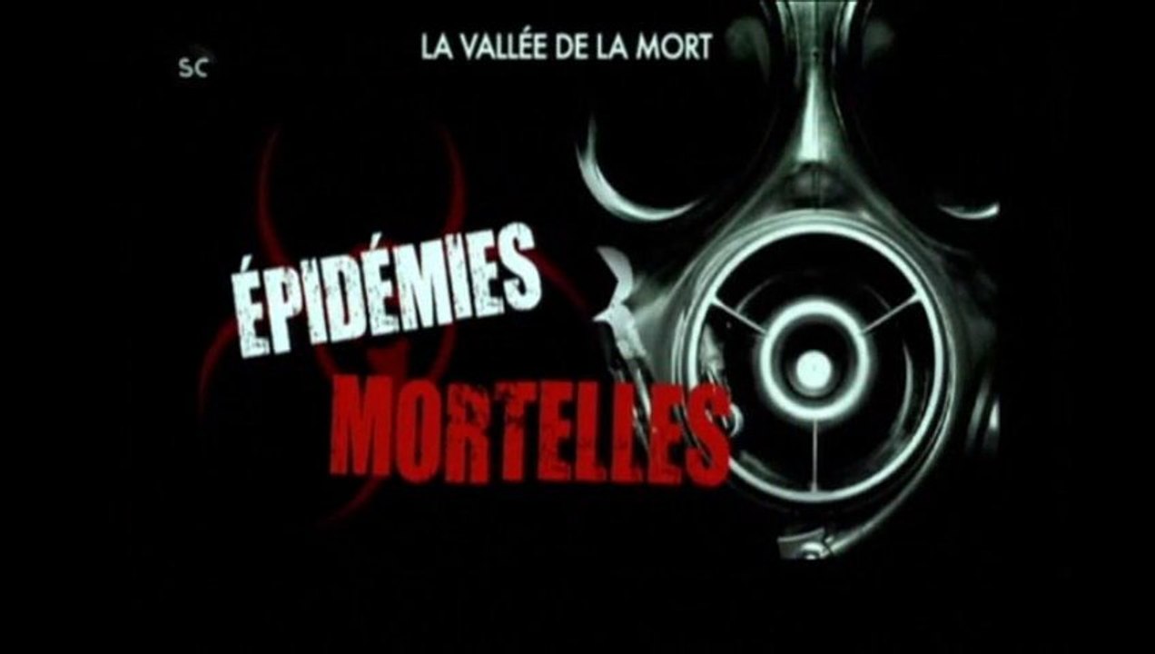 Epidémies mortelles [ La vallée de la mort ]