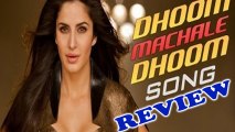Dhoom Machale Dhoom Song Review - Dhoom 3