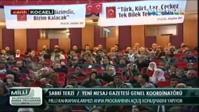 Milli Kahramanlarımızı Anma Programı Sabri Terzi İlahiyatcı Yeni Mesaj Gaztesi Genel yayın Yönetmeni 17,11,2013