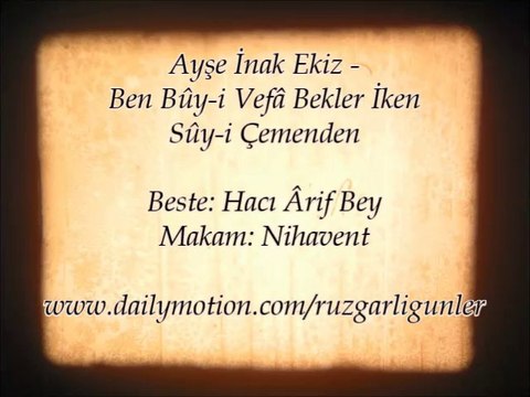 Ayşe İnak Ekiz-Ben Buyi Vefa Bekler İken Suyi Çemenden