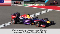 Entretien avec Jean-Louis Moncet après le Grand Prix des Etats-Unis 2013