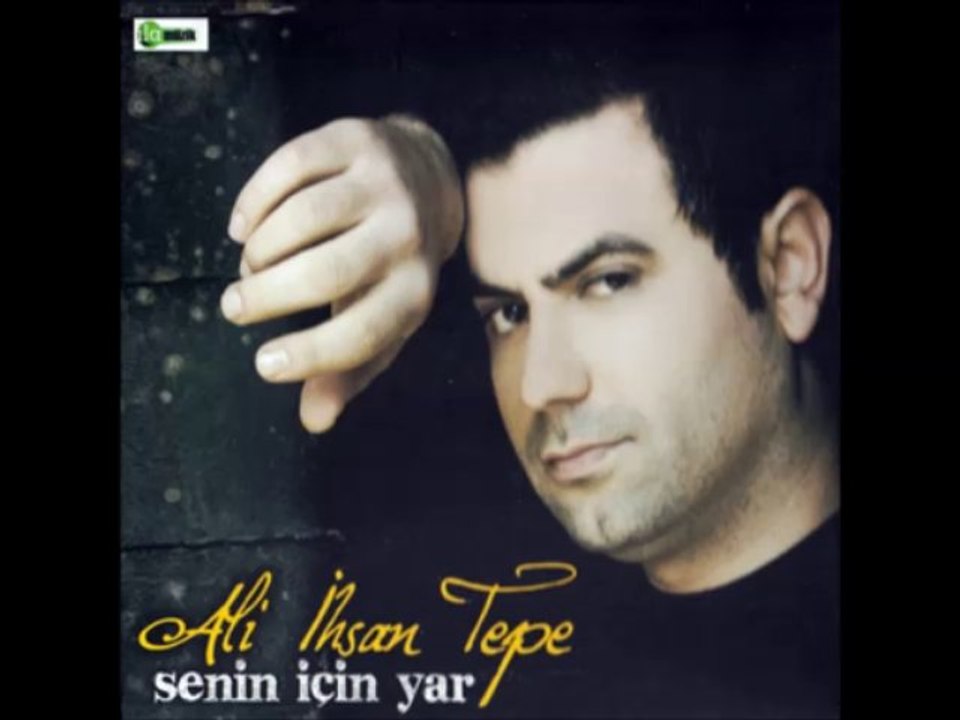 Bir Gelsen Yar- Ali İhsan Tepe - Senin İçin yar