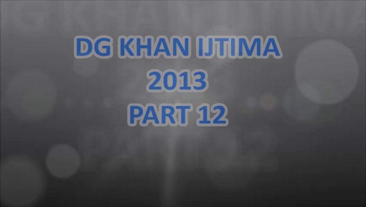 Part 12 DG KHAN IJTIMA Ikhtetami kalemat Ameer e tanzim Yaqub Ali sahab