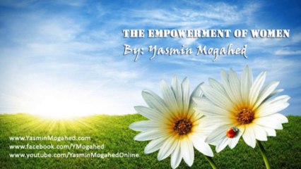 The Empowerment of Women ᴴᴰ - By_ Yasmin Mogahed