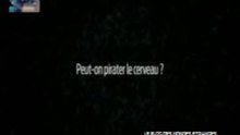 Voyage dans l'espace temps SO4E05 Peut-on pirater le cerveau?