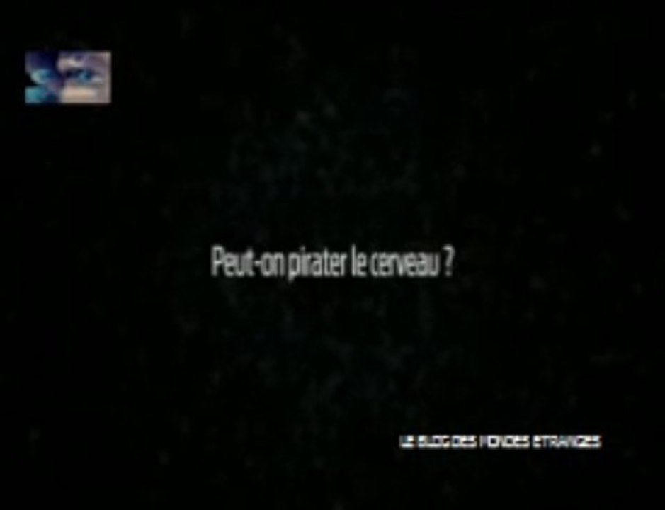 Voyage dans l'espace temps SO4E05 Peut-on pirater le cerveau?