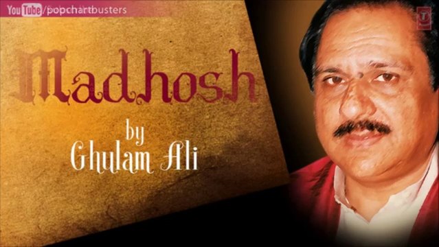 Jab Kabhi Saqiye Madhosh Ki Yaad Aati Hai - Ghulam Ali Ghazals 'Madhosh' Album